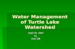 Water Management of Turtle Lake Watershed Sept 29, 2007 by Don Dill.