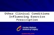 Other Clinical Conditions Influencing Exercise Prescription Cardiac Wellness Institute of Calgary Updated May 2010.