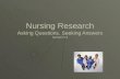 Nursing Research Asking Questions, Seeking Answers Session # 6.