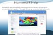 Homework Help Homework Help is a website, sponsored by the Ministry of Education, where students in grades 7 through 10 may go to receive help with math.