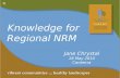 Knowledge for Regional NRM Jane Chrystal 18 May 2010 Canberra.
