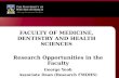 FACULTY OF MEDICINE, DENTISTRY AND HEALTH SCIENCES Research Opportunities in the Faculty George Yeoh Associate Dean (Research FMDHS)