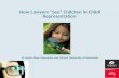 How Lawyers “See” Children in Child Representation Dr Nicola Ross, Newcastle Law School, University of Newcastle.