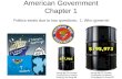American Government Chapter 1 Politics exists due to two questions; 1. Who governs!