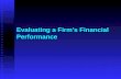 Evaluating a Firm’s Financial Performance. 2 Objectives n Why Financial Ratio Analysis n What are the Five Categories n How to compute n Limitations.