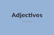 Adjectives Mrs. Pope. What are Adjectives? Adjectives are modifiers. They modify nouns or pronouns. This means they change the image of a noun or pronoun.
