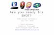 Are you ready for BYOT? PAEC Annual Conference July 16 th, 2014 Keith Whitaker Assistant Principal North Forsyth High School kwhitaker@forsyth.k12.ga.us.