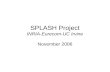 SPLASH Project INRIA-Eurecom-UC Irvine November 2006.