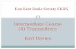 Intermediate Course (4) Transmitters Karl Davies East Kent Radio Society EKRS 1.