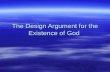 The Design Argument for the Existence of God. Key Terms:  Telos: from the Greek meaning end, aim, purpose. Analogy: a comparison of similars. Natural.