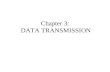 Chapter 3: DATA TRANSMISSION. 3. DATA TRANSMISSION 3.1 Concepts and Terminology 3.2 Analog and Digital Data Transmission 3.3 Transmission Impairments.