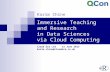 Immersive Teaching and Research in Data Sciences via Cloud Computing Cloud Era Ltd 13 June 2013 karim.chine@cloudera.co.uk Karim Chine.