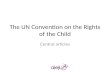 The UN Convention on the Rights of the Child Central articles.