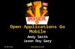 Open Applications Go Mobile Andy Smith Jason Roy Gary 12-May-2011#openapprevolution1.