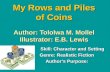 My Rows and Piles of Coins Author: Tololwa M. Mollel Illustrator: E.B. Lewis Skill: Character and Setting Genre: Realistic Fiction Author’s Purpose:
