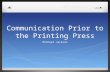 Communication Prior to the Printing Press Michael Jackson.