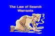 The Law of Search Warrants. Where do the search & seizure rules come from?