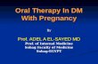 Oral Therapy In DM With Pregnancy By Prof. ADEL A EL-SAYED MD Prof. of Internal Medicine Sohag Faculty of Medicine Sohag-EGYPT.