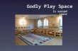 Godly Play Space Is sacred space. St. John’s Room All Saints’ Episcopal Church Ft. Worth, TX Focal Shelf a room for children ages 3 to 5.