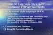 1 XSL FO Extensible Stylesheet Language Formatting Objects An advanced style language for XML documents: An advanced style language for XML documents: