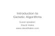 Introduction to Genetic Algorithms Guest speaker: David Hales .