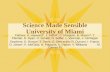 Science Made Sensible University of Miami Fellows: A. Hayward*, J. Indorf*, C. Margolin, B. Mason*, T. Plantan, D. Ryan, D. Scheib, N. Soffer, L. Vaisman,