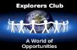 A World of Opportunities Explorers Club. Project Goals Increase reading and math skills Prevent substance abuse Increase parental involvement.