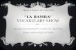 “LA BAMBA” VOCABULARY SHOW Excerpt from Basebaoll in April by: Gary Soto Genre: REALISTIC FICTION Theme 2-GIVE IT ALL YOU GOT Theme 2-GIVE IT ALL YOU GOT!