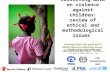 Collecting data on violence against children: review of ethical and methodological issues Findings from the work of CP MERG Technical Working Group on.