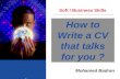 How to Write a CV that talks for you ? Soft / Business Skills Mohamed Badran.