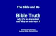 The Bible and Us Bible Truth why it’s so important and why we can trust it Emmanuel Chesham Summer Bible School 2011.