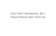 City Hall ( Kimberley, BC ) Meet Mayor Ron McCrae.