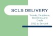 SCLS DELIVERY Trends, Directions, Decisions and Goals 2012 & Beyond.