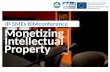 IP-SMEs KIMconference Monetizing Intellectual Property.