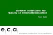 European Certificate for Quality in Internationalisation Your Name.