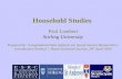 1 Household Studies Paul Lambert Stirling University Prepared for “Longitudinal Data Analysis for Social Science Researchers: Introductory Seminar”, Royal.