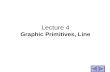 Lecture 4 Graphic Primitives, Line. Features of a simple graphic program.