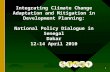 1 Integrating Climate Change Adaptation and Mitigation in Development Planning: National Policy Dialogue in Senegal Dakar 12-14 April 2010.