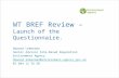 Howard Leberman Senior Advisor Site-Based Regulation Environment Agency Howard.leberman@environment-agency.gov.uk 07 884 11 76 50 WT BREF Review – Launch.