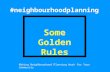 #neighbourhoodplanning Some Golden Rules Making Neighbourhood Planning Work for Your Community.