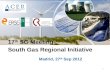 1 Madrid, 27 th Sep 2012 17 th SG Meeting South Gas Regional Initiative.