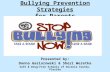 Bullying Prevention Strategies for Parents Presented by: Donna Gasiorowski & Sheri Weretka Safe & Drug-Free Schools of Osceola County, Florida.