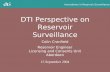 Innovations in Reservoir Surveillance DTI Perspective on Reservoir Surveillance Colin Cranfield Reservoir Engineer Licensing and Consents Unit Aberdeen.