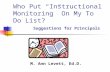 Who Put “Instructional Monitoring” On My To Do List? Suggestions for Principals M. Ann Levett, Ed.D.