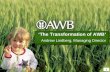 1 ‘The Transformation of AWB’ Andrew Lindberg, Managing Director.