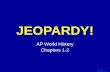 Template by Bill Arcuri, WCSD Click Once to Begin JEOPARDY! AP World History Chapters 1-2.