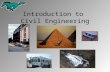 Introduction to Civil Engineering. Learning Objectives Understand how Civil Engineers impact lives Identify some different areas of specialization Understand.