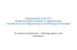 Engineering Tech GT Engineering Principals & Applications Introduction to Engineering & Technology Concepts Projection Systems: Orthographic and Isometric.