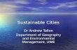 Sustainable Cities Dr Andrew Tallon Department of Geography and Environmental Management, UWE.