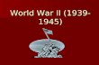 World War II (1939- 1945) Causes for World War II UNDERLYING: Treaty of Versailles Treaty of Versailles Nationalism Nationalism Worldwide Depression.